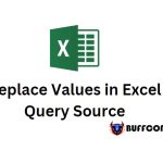 Replace Values in Excel Query Source
