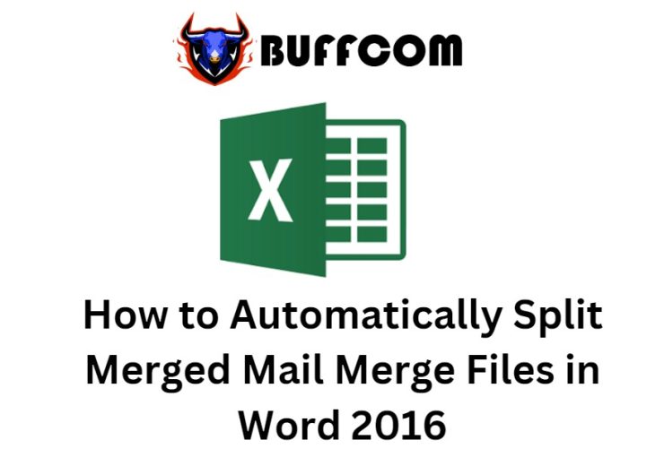 How to Automatically Split Merged Mail Merge Files in Word 2016