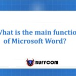 What is the main function of Microsoft Word?