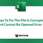 6 Ways to Fix The File Is Corrupted and Cannot Be Opened Error in Excel and Word