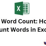 Excel Word Count: How to Count Words in Excel