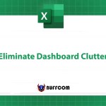 6 Points To Pay Attention to Eliminate Dashboard Clutter