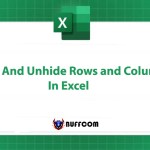 Quick and Effective Way to Hide and Unhide Rows and Columns in Excel