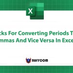 Tricks For Converting Periods To Commas And Vice Versa In Excel
