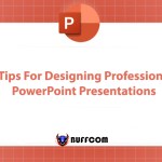 5 Tips For Designing Professional PowerPoint Presentations