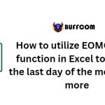 How to utilize EOMONTH() function in Excel to obtain the last day of the month and more
