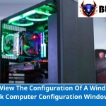 How to View The Configuration Of A Windows 10 - Check Computer Configuration Windows 10