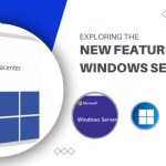 Exploring the New Features in Windows Server 2022