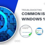 Troubleshooting Common Issues on Windows 10