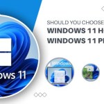 Should you choose Windows 11 Home or Windows 11 Pro?