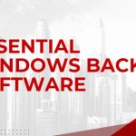 Essential Windows Backup Software: Safeguarding Your Digital Legacy